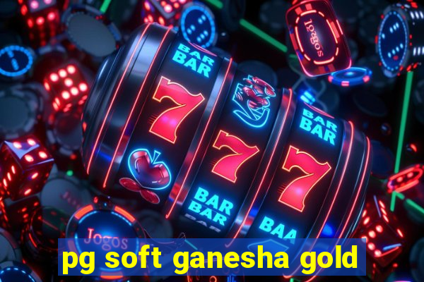 pg soft ganesha gold